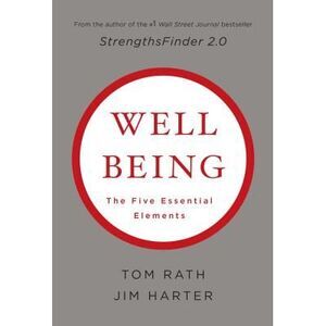 Wellbeing: The Five Essential Elements -- Tom Rath